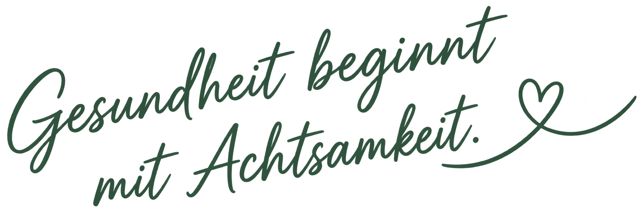 Gesundheit beginnt mit Achtsamkeit.